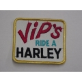 Vintage Harley VIP ' s Ride A Harley Patch Vintage Harley VIP ' s Ride A Harley Patch